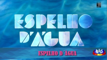 ESPELHO D´ÁGUA | Brevemente