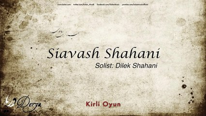 Siavash Shahani feat. Dilek Shahani - Kirli Oyun [ Derya © 2014 Kalan Müzik ]