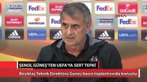 Şenol Güneş’ten UEFA’ya sert tepki