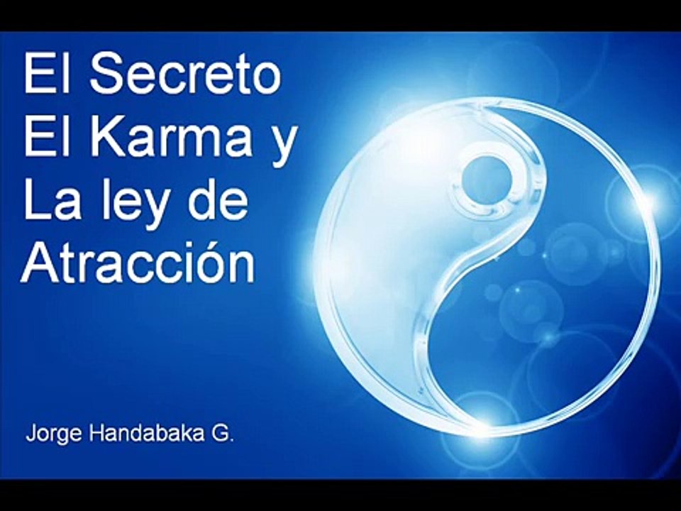 El Secreto, El Karma y la Ley de Atracción