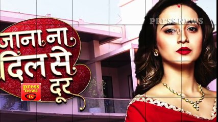 Jana Na Dil Se Door- 20th April 2017 - Latest Upcoming Twist - Starplus