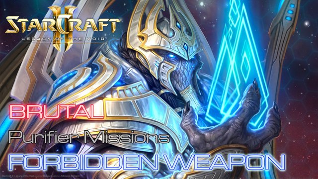 Starcraft II: Legacy of the Void - Brutal - Purifier Missions - Mission 8: Forbidden Weapon B