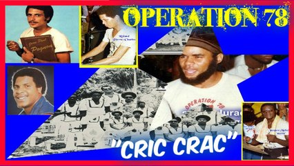 .OPÉRATION 78.(Martinique) "Cric Crac" A/C: Simon Jurad.