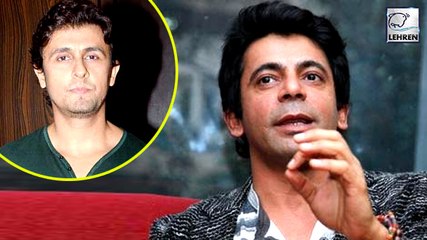 Sunil Grover REACTS On Sonu Nigam's Azaan Controversy