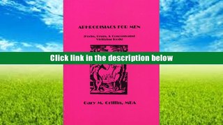 PDF [Download]  Aphrodisiacs for Men: Herbs, Drugs, and Concentrated Virilizing Foods  For Online