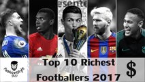 Top 10 Richest Footballers 2017