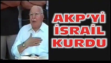 Erbakan Hoca Anlatıyor; 'AKP'yi İsrail Kurdu.'