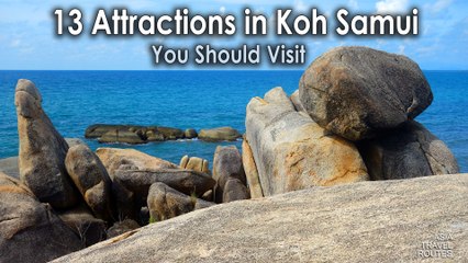 13 Attractions in Koh Samui, You Should Visit
