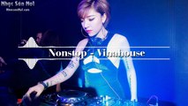 Nonstop 2017 - Vinahouse - Nhạc Sàn 2017 - Dân Chơi Lên Hàng Vol 7 - DJ Neymar Mix