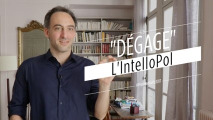 L'IntelloPol #9 : "dégage", par Raphaël Glucksmann