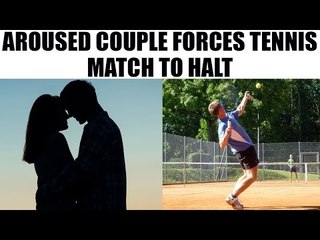 Aroused couple make loud noise, bring tennis match to halt | Oneindia News