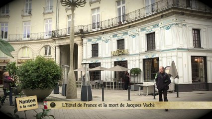 Nantes à la carte : L'Hôtel de France et la mort de Jacques Vaché