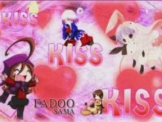 [Fadoo-Sama] Kiss Kiss Kiss !