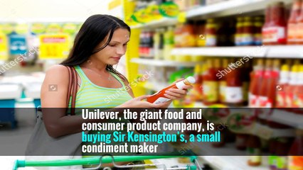 Unilever Buys Sir Kensington’s, Maker of Fancy Ketchup -