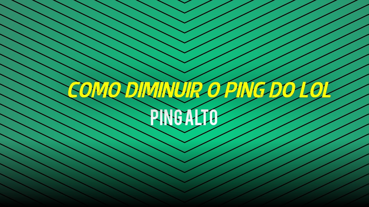 Como Diminuir Ping do lol