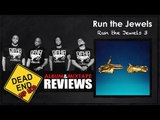Run the Jewels - Run the Jewels 3 Album Review | DEHH