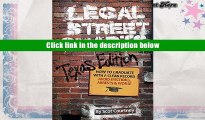 Best PDF  Legal Street Smarts (Texas Edition): How to Graduate with a Clean Record, Avoid