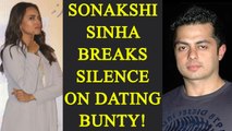 Sonakshi Sinha BREAKS SILENCE on engagement with Bunty Sajdeh | FilmiBeat