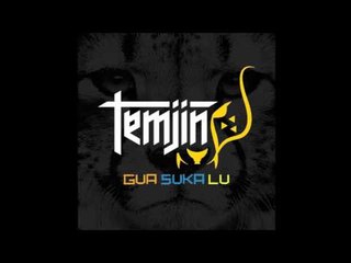Temjin - Gua Suka Lu (Audio)