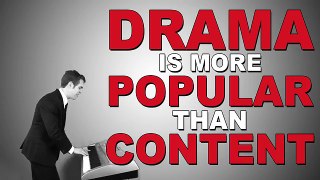 DRAMA is more popular than CONTENT