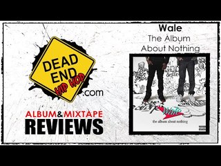 Wale - The Album About Nothing Album Review | DEHH