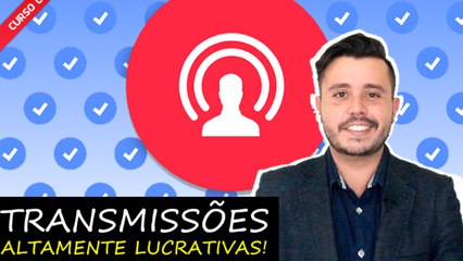 Como Criar Transmissões Altamente Lucrativas