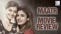 Maatr Movie Review | Raveena Tandon