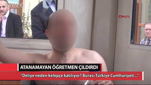 Atanamayan öğretmen çıldırı