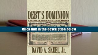 Read Online  Debt s Dominion: A History of Bankruptcy Law in America David A. Skeel Full Book