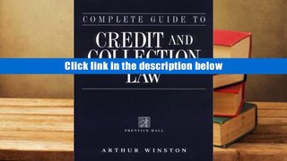 FREE [DOWNLOAD] Complete Guide to Credit and Collection Law (Complete Guide to Credit and