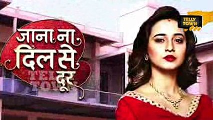 Jana Na Dil Se Door - 22nd April 2017 - Upcoming Twist - Star Plus TV Serial News - YouTube_2