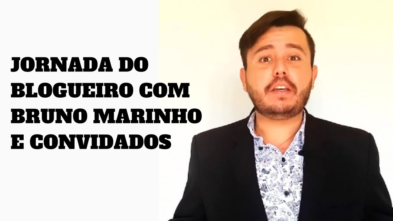 Jornada do Blogueiro com Bruno Marinho e Covidados