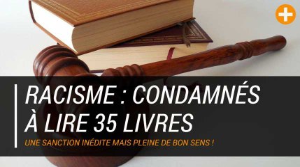 Racisme : condamnés à lire 35 livres