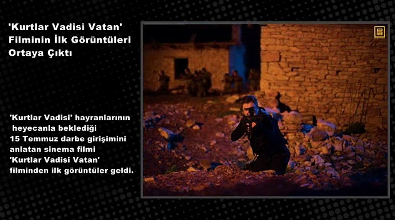'Kurtlar Vadisi Vatan' Filminin İlk Görüntüleri Ortaya Çıktı