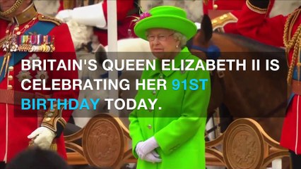 Queen Elizabeth celebrates 91st birthday