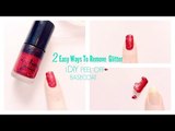 2 EASY WAYS TO REMOVE GLITTER  | DIY PEEL OFF BASECOAT