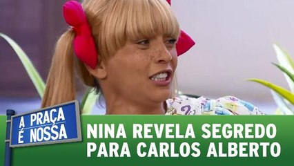 Nina revela segredo para Carlos Alberto | A Praça É Nossa (20/04/17)