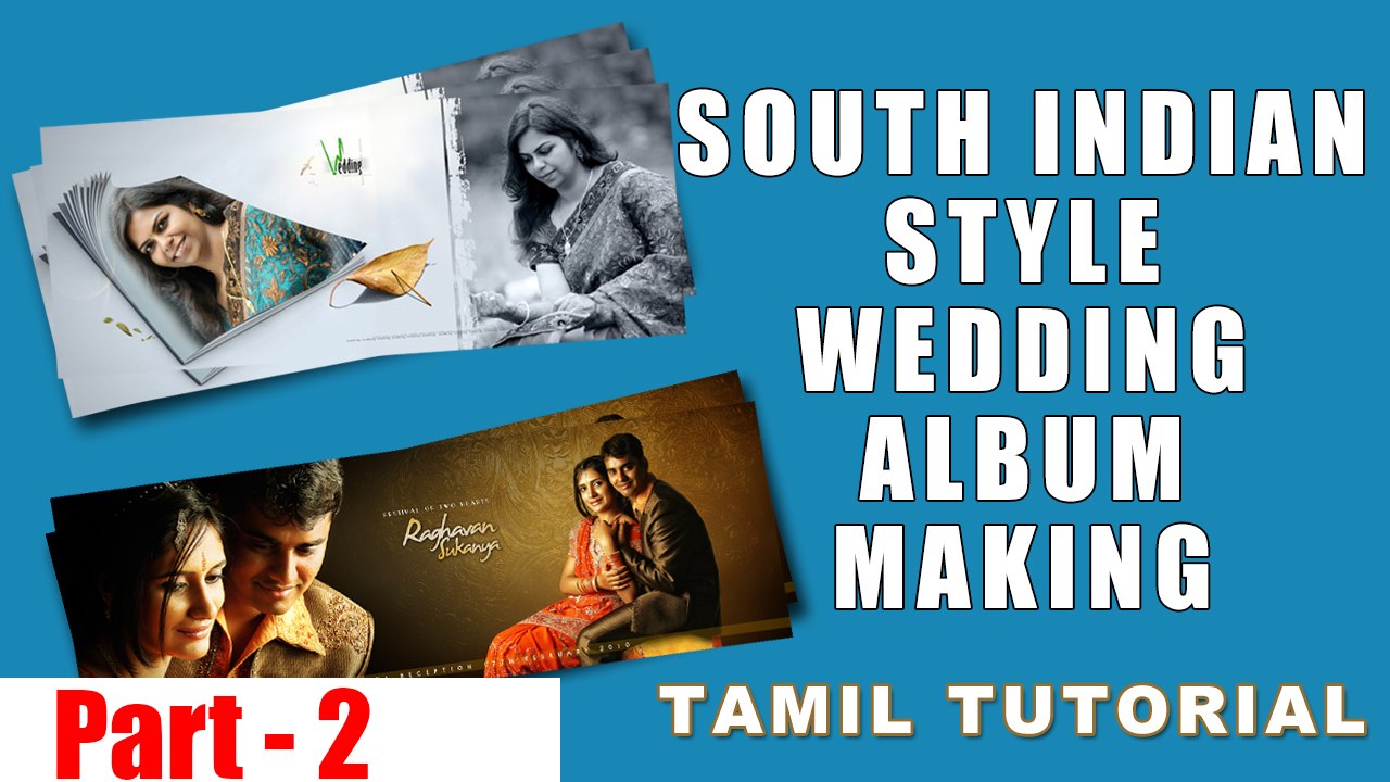 wedding album making tamil tutorial part02 south indian style dv learning