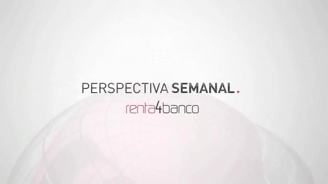 Perspectivas semanales en mercados financieros y bolsas, 21-04-2017 - Renta 4