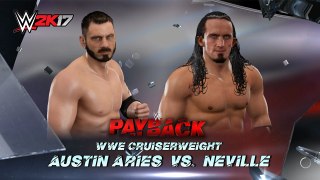 WWE 2K17 Austin Aries Vs Neville WWE Cruiserweight Championship Payback 2017
