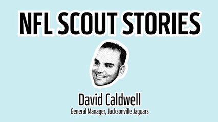 NFL Scout Stories: David Caldwell