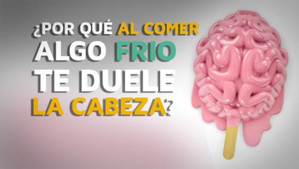 ¿Por qué al comer algo muy frío te duele la cabeza?
