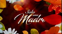 SOLO UNA MADRE 21/04/2017 CAP COMPLETO 4/4