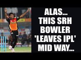 IPL 10: Mustafizur Rahman to leave SRH team mid way | Oneindia News
