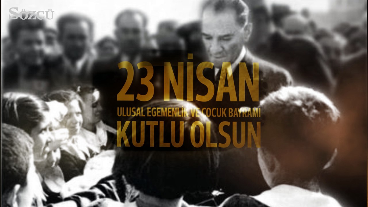23 Nisan Ulusal Egemenlik ve Çocuk Bayramı kutlu olsun