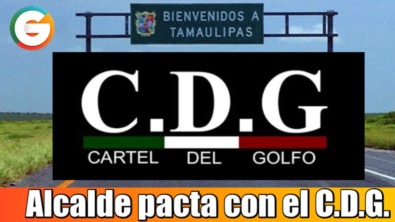 Alcalde negocia "Pacto de Paz" con el Cártel del Golfo
