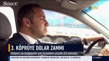 Yavuz Sultan Selim Köprüsü'ne dolar zammı