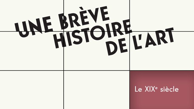 Une brève histoire de l’art, Le XIXe siècle : Les clefs du XIXe siècle