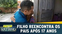 Filho reencontra pais após 17 anos