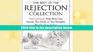 Ebook Online The Best of the Rejection Collection: 293 Cartoons That Were Too Dumb, Too Dark, or